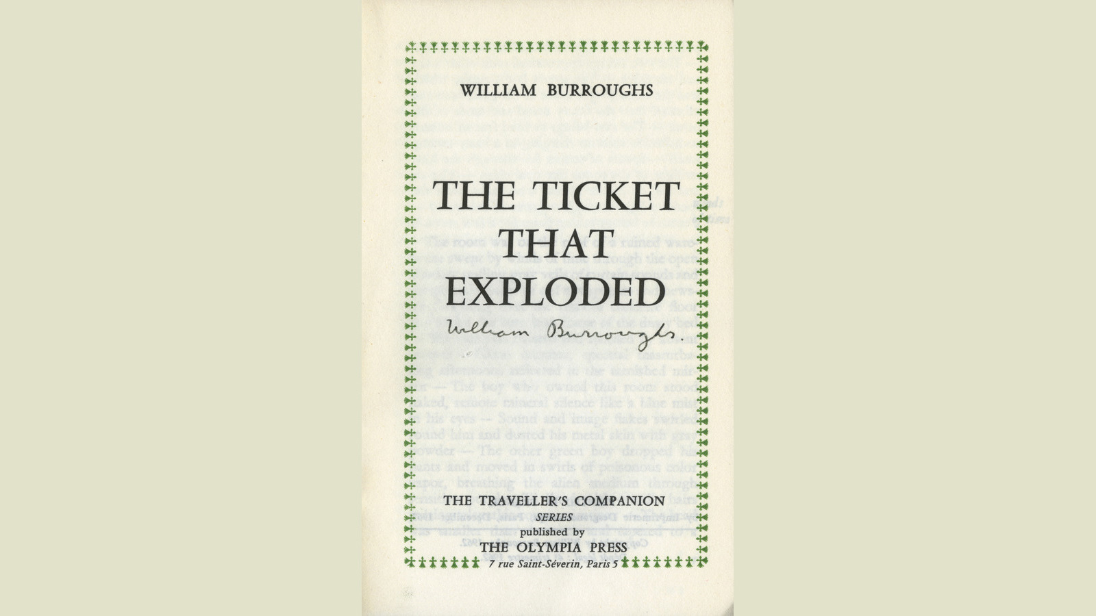 Title page of a book. Signed by the author, WILLIAM BURROUGHS  THE TICKET  THAT  EXPLODED  THE TRAVELLER'S COMPANION  SERIES  published by  THE OLYMPIA PRESS  * 7 rue Saint-Séverin, 